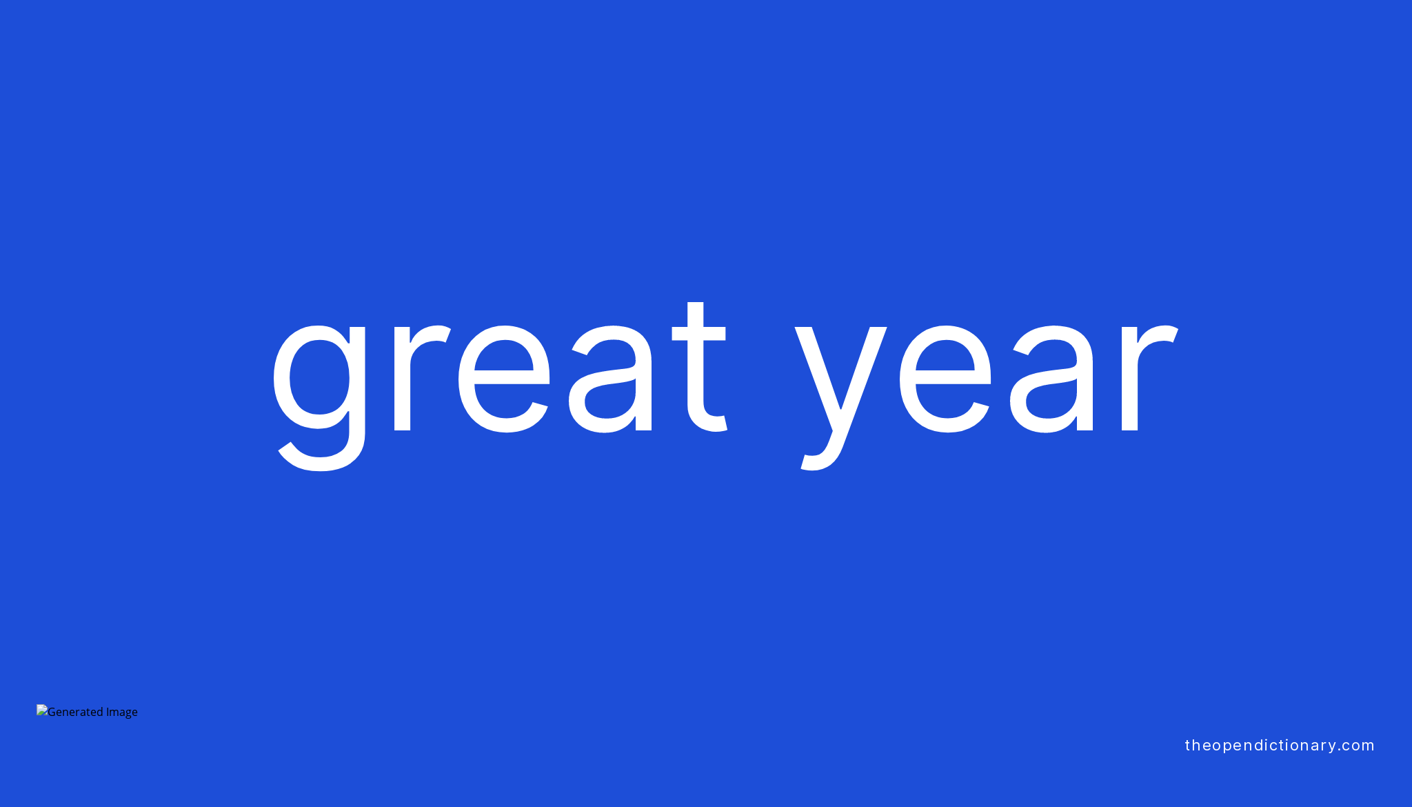 Great year Meaning of Great year Definition of Great year Example